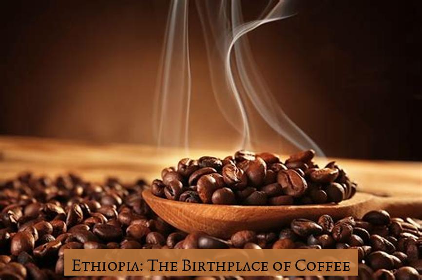 Ethiopia: The Birthplace of Coffee