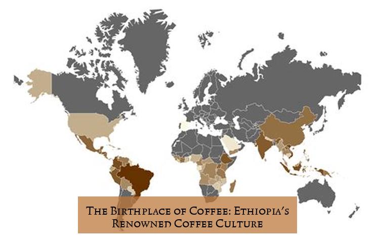 The Birthplace of Coffee: Ethiopia's Renowned Coffee Culture