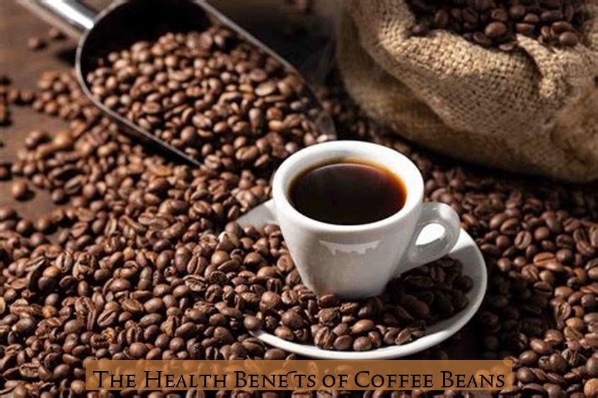 The Health Benefits of Coffee Beans