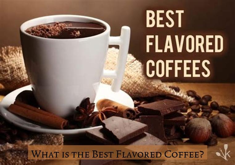 What is the Best Flavored Coffee?